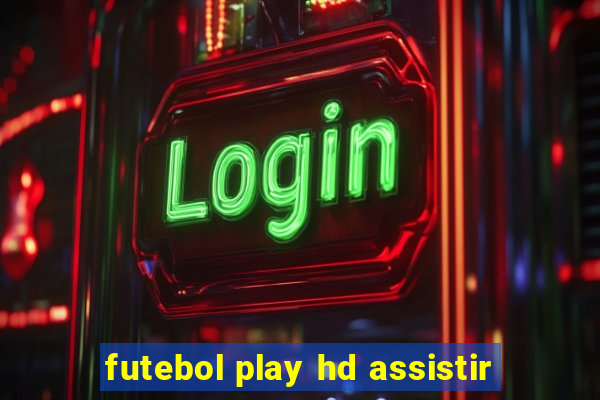 futebol play hd assistir